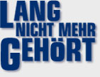 Lang nicht mehr gehört