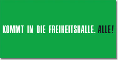 Kommt in die Freiheitshalle. Alle!